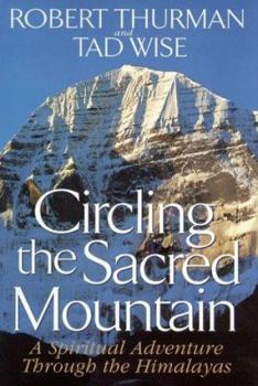 Hardcover Circling the Sacred Mountain: A Spiritual Adventure Through the Himalayas Book
