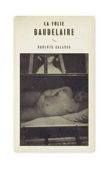 Hardcover Baudelaire's Folly. by Roberto Calasso Book