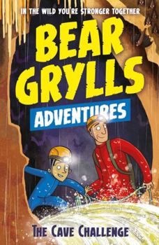 The Cave Challenge - Book #9 of the A Bear Grylls Adventure