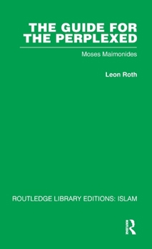 The Guide for the Perplexed: Moses Maimonides