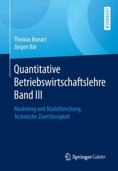 Paperback Quantitative Betriebswirtschaftslehre Band III: Marketing Und Marktforschung, Technische Zuverlässigkeit [German] Book