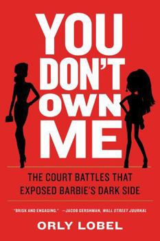 Paperback You Don't Own Me: The Court Battles That Exposed Barbie's Dark Side Book