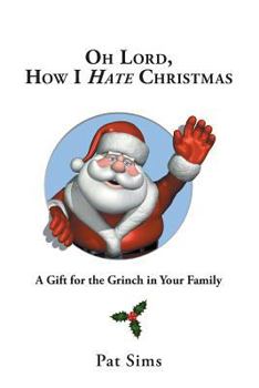 Paperback Oh Lord, How I Hate Christmas Book