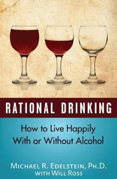 Paperback Rational Drinking: How to Live Happily With or Without Alcohol Book