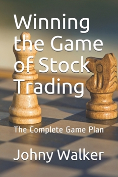 Paperback Winning the Game of Stock Trading: The Complete Game Plan Book