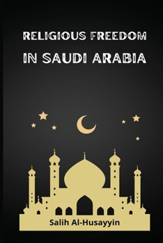 Paperback Religious Freedom in Saudi Arabia Book