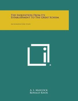 Paperback The Inquisition from Its Establishment to the Great Schism: An Introductory Study Book