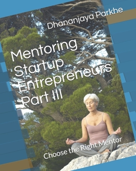 Paperback Mentoring Startup Entrepreneurs Part III: Choose the Right Mentor Book