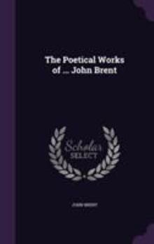 Hardcover The Poetical Works of ... John Brent Book