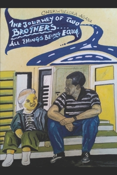 Paperback The Journey Of Two Brothers: all things being equal Book