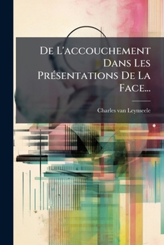 Paperback De L'accouchement Dans Les Présentations De La Face... [French] Book