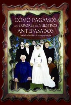 Paperback Como Pagamos los Errores de Nuestros Antepasados: El Inconsciente Transgeneracional [Spanish] Book
