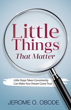 Paperback Little Things That Matter: Little Steps Taken Consistently Can Make Your Dream Come True Book