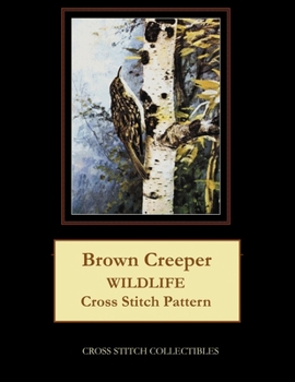 Paperback Brown Creeper: Wildlife Cross Stitch Pattern Book