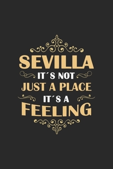 Paperback Sevilla Its not just a place its a feeling: Spain - notebook - 120 pages - dot grid Book