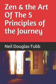 Paperback Zen and the Art Of The 5 Principles of the Journey Book
