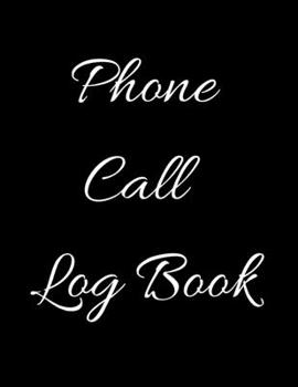 Phone Call Log Book: Telephone Message Tracker And Notebook
