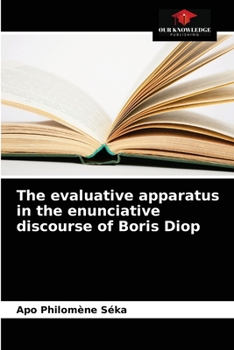 Paperback The evaluative apparatus in the enunciative discourse of Boris Diop Book