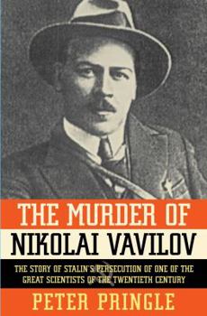 Hardcover The Murder of Nikolai Vavilov: The Story of Stalin's Persecution of One of the Great Scientists of the Twentieth Century Book