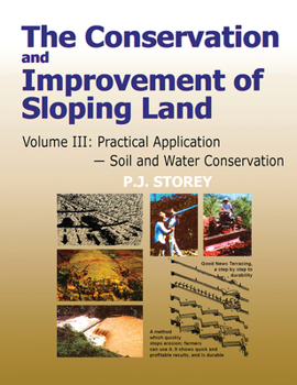 Paperback Conservation and Improvement of Sloping Lands, Volume 3: Practical Application - Soil and Water Conservation Book