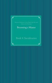 Paperback Becoming a Master: Book 4: Socialization Book