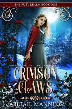 Crimson Claws: A Retelling of Little Red Riding Hood - Book #1 of the Ruby Realm