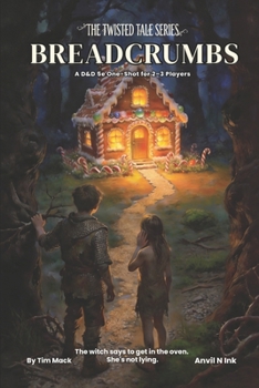 Breadcrumbs | A D&D 5e Dark Fairy Tale One-Shot Adventure: A Hansel Gretel retelling for 1–3 Players (The Twisted Tale Series)