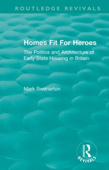 Paperback Homes Fit For Heroes: The Politics and Architecture of Early State Housing in Britain Book