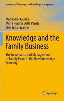 Paperback Knowledge and the Family Business: The Governance and Management of Family Firms in the New Knowledge Economy Book