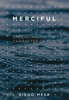 Paperback Merciful: Understanding the Character of God Book
