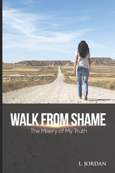 Paperback Walk From Shame: The Misery of My Truth Book