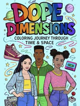 Paperback Dope Dimensions: A Coloring Journey Through Time and Space Book