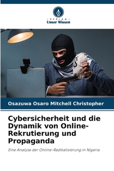 Cybersicherheit und die Dynamik von Online-Rekrutierung und Propaganda (German Edition)