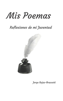Paperback Mis Poemas: Reflexiones de mi Juventud [Spanish] Book