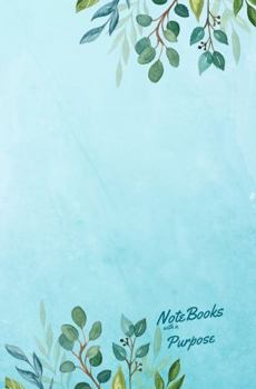 NoteBooks with a Purpose: A 5.25” x 8” Paperback Lined Journal for Work or for School with Stimulating Quote on each page - Inspirational Ideas (70 sheets) -140 Pages (Ruled)