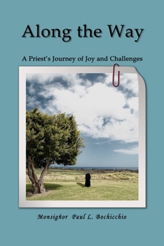 Paperback Along The Way: A Priest's Journey of Joys and Challenges Book