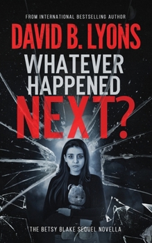 Paperback Whatever Happened Next?: The Betsy Blake sequel novella Book