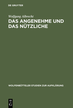 Hardcover Das Angenehme Und Das Nützliche: Fallstudien Zur Literarischen Spätaufklärung in Deutschland [German] Book