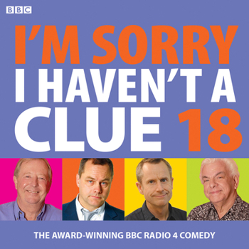 Audio CD I'm Sorry I Haven't a Clue 18: The Award-Winning BBC Radio 4 Comedy Book