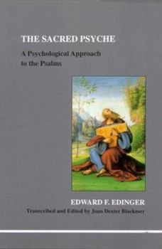 The Sacred Psyche: A Psychological Commentary on the Psalms - Book #108 of the Studies in Jungian Psychology by Jungian Analysts