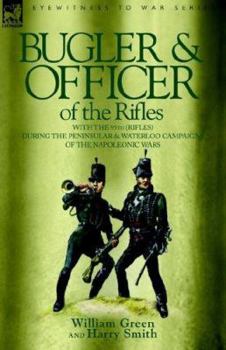 Paperback Bugler & Officer of the Rifles-With the 95th Rifles During the Peninsular & Waterloo Campaigns of the Napoleonic Wars Book