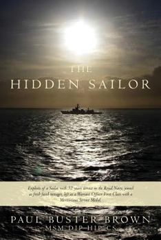 Paperback The Hidden Sailor: Exploits of a Sailor with 32 years service in the Royal Navy, joined as fresh faced teenager, left as a Warrant Office Book