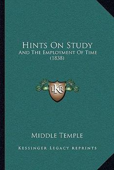 Paperback Hints On Study: And The Employment Of Time (1838) Book