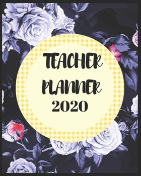 TEACHER PLANNER 2020: Weekly and Monthly Teacher Planner | Academic Year Lesson Plan and Record Book  for Teachers)