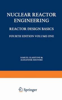 Paperback Nuclear Reactor Engineering: Reactor Design Basics / Reactor Systems Engineering Book