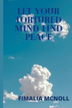 Paperback Let Your Tortured Mind Find Peace Book