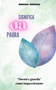 Paperback Significa da paura: Dormi e guarda come impazziranno [Italian] Book