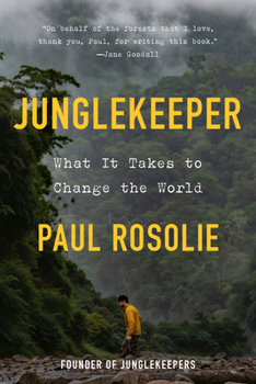 Hardcover Junglekeeper: What It Takes to Change the World Book