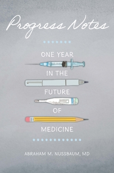 Hardcover Progress Notes: One Year in the Future of Medicine Book