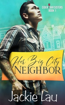 Her Big City Neighbor - Book #1 of the Cider Bar Sisters
